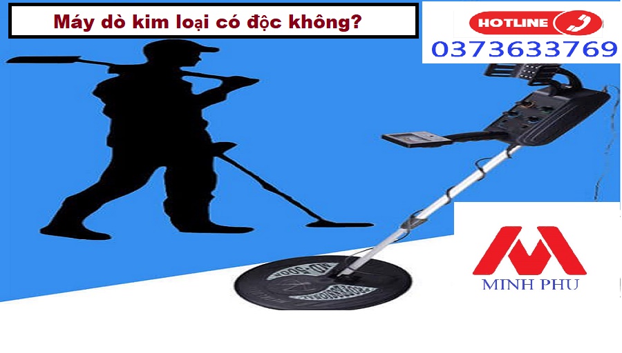 Máy dò kim loại có độc không